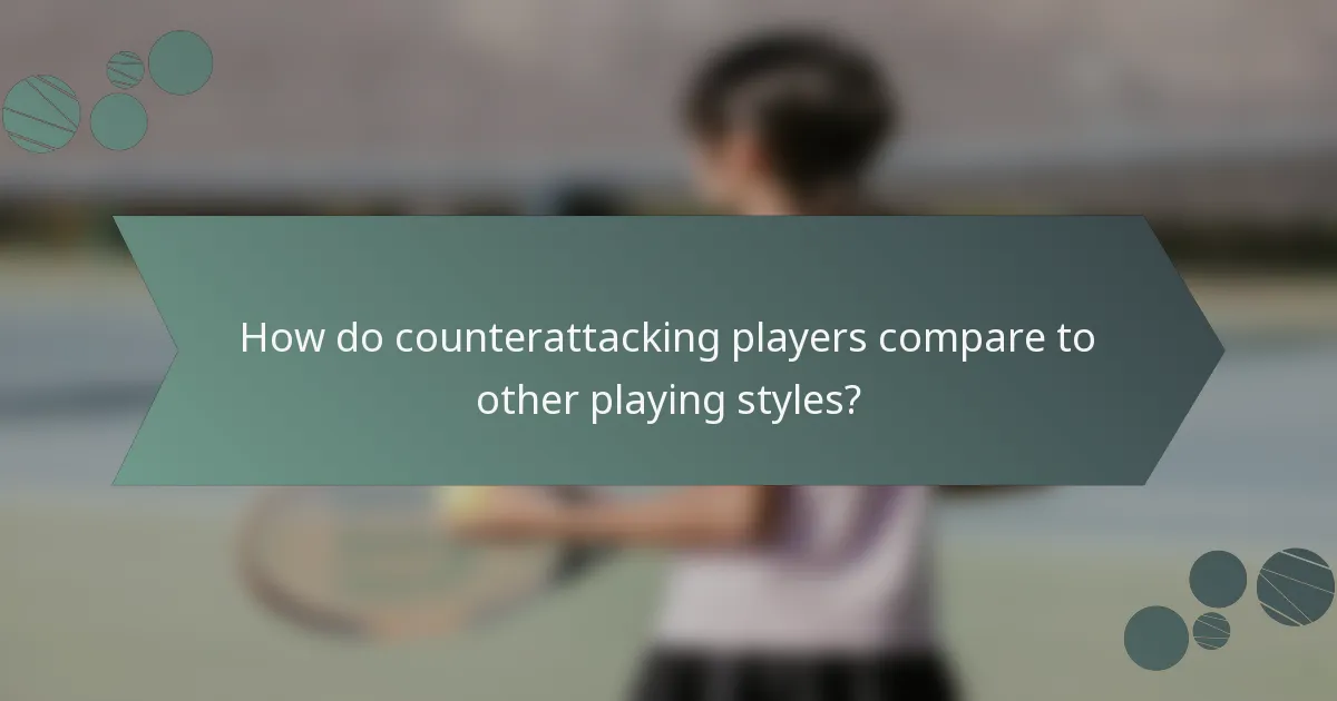 How do counterattacking players compare to other playing styles?