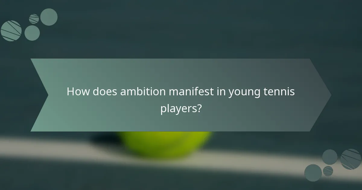 How does ambition manifest in young tennis players?