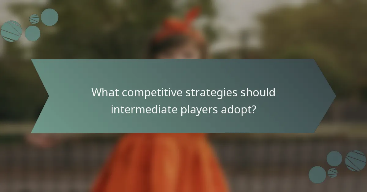 What competitive strategies should intermediate players adopt?