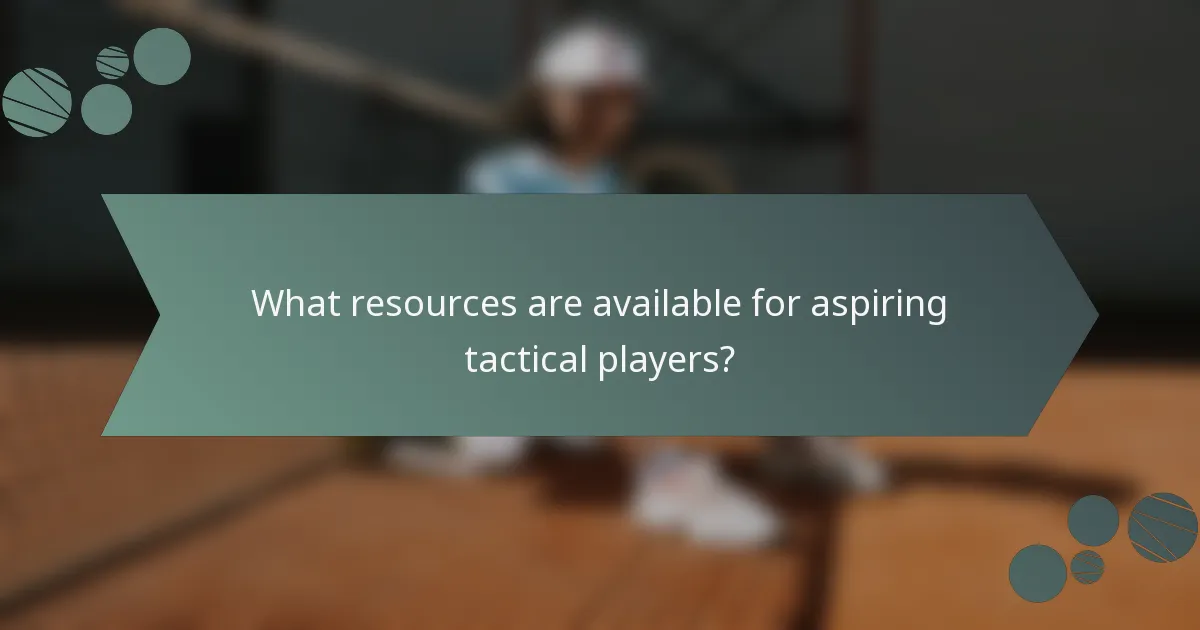 What resources are available for aspiring tactical players?