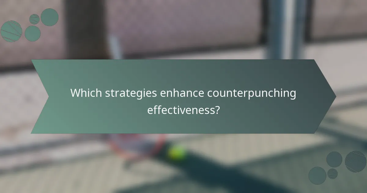 Which strategies enhance counterpunching effectiveness?